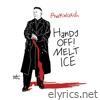 Hands Off! Melt ICE! - Single