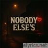 Nobody Else's - Single