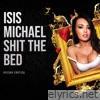 Isis Michael Shit the Bed - Single