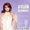 Aygun Kazimova - Crystal Hall