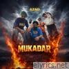 Mukadar - Single