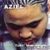 Aziel - Take You Away