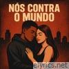 Nós Contra o Mundo - Single