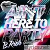 Ain't Here to Party - EP