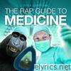 The Rap Guide to Medicine
