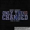 Only Thing Changed - Single