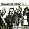 Gold: Bachman-Turner Overdrive