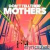 Don't Tell Their Mothers - Single