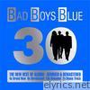 Bad Boys Blue - 30 (The New Best of Album)