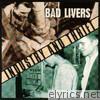 Bad Livers - Industry and Thrift