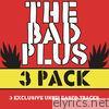The Bad Plus 3 Pak - EP