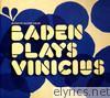 Baden Plays Vinicius (Acoustic Guitar Solos)