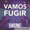 Vamos Fugir - Single