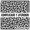 Complicado y Aturdido - Single