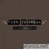 Fix'n To Break - Single