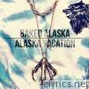 Baked Alaska - Alaska Vacation - Single