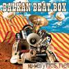 Balkan Beat Box - Nu Med (Bonus Edition)
