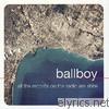Ballboy - All the Records On the Radio Are Shite