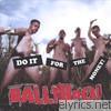 Ballyhoo! - Do It for the Money!