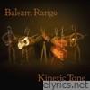 Balsam Range - Kinetic Tone