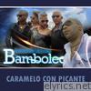 Bamboleo - Caramelo con picante