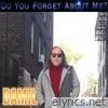 Do You Forget About Me? - Single