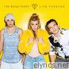 Band Perry - Live Forever - Single