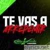 Te Vas a Arrepentir - Single