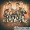 Popurrí Tierra Blanca: Allá Usted / No Lastimes Mas - Single