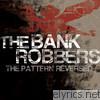 Bank Robbers - The Pattern Reversed