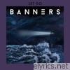 Banners - Let Go - Single