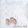 Banoffee - EP
