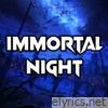 Immortal Night - Single