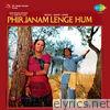 Phir Janam Lenge Hum (Original Motion Picture Soundtrack)
