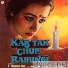 Kab Tak Chup Rahungi (Original Motion Picture Soundtrack)