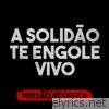 A Solidão Te Engole Vivo (Versão Acústica) - Single