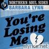 You're Losing Me: Northern Soul Sides - EP