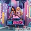 Barbie Big City Big Dreams (Original Motion Picture Soundtrack) - EP