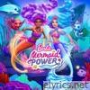Barbie - Barbie Mermaid Power (Original Movie Soundtrack) - EP