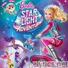 Barbie - Star Light Adventure (Original Motion Picture Soundtrack) - EP