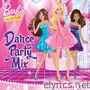 Barbie - Dance Party Mix