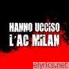 Hanno ucciso l'AC Milan - Single