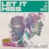 Let it Hiss