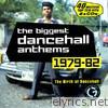 Dancehall Anthems 1979-1982