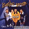 Barrio Boyzz - Ven a Mi
