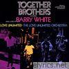 Together Brothers (feat. Love Unlimited & The Love Unlimited Orchestra)