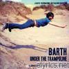 Barth - Under the Trampoline