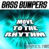 Bass Bumpers - Move to the Rhythm - EP