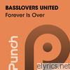 Basslovers United - Forever Is Over