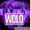 WOLO (We Only Live Once) - EP